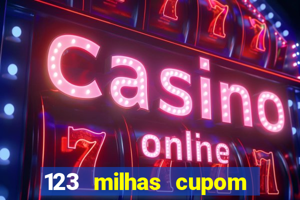 123 milhas cupom de desconto